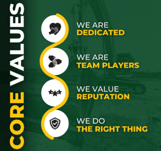 Image of an excavator with green overlay and the words "Core Values" written on the side followed by "We are Dedicated," "We are Team Players," "We Value Reputation," and "We do The Right Thing."