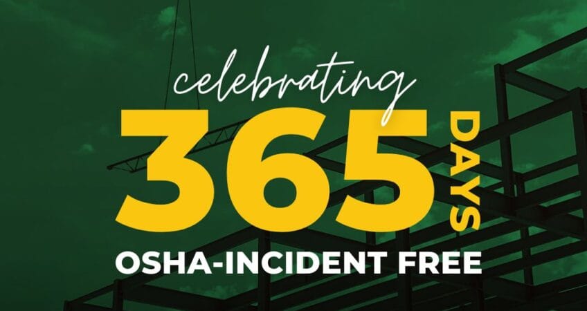 Green image overlay of a construction jobsite with the words "Celebrating 365 Days OSHA-Incident Free."